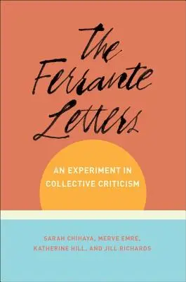Ferranteho listy: Experiment s kolektívnou kritikou - The Ferrante Letters: An Experiment in Collective Criticism