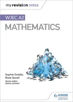 Moje poznámky k revízii: WJEC A2 Matematika - My Revision Notes: WJEC A2 Mathematics