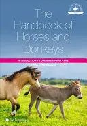 Príručka o koňoch a osloch: Úvod do vlastníctva a starostlivosti - The Handbook of Horses and Donkeys: Introduction to Ownership and Care