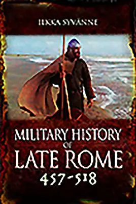 Vojenské dejiny neskorého Ríma 457-518 - Military History of Late Rome 457-518