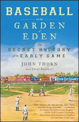 Baseball v rajskej záhrade: Tajná história ranej hry - Baseball in the Garden of Eden: The Secret History of the Early Game