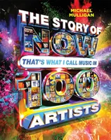 Príbeh NOW That's What I Call Music v 100 umelcoch - Story of NOW That's What I Call Music in 100 Artists