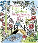 Kúzelné maľovanie rozprávkových záhrad - Fairy Gardens Magic Painting Book