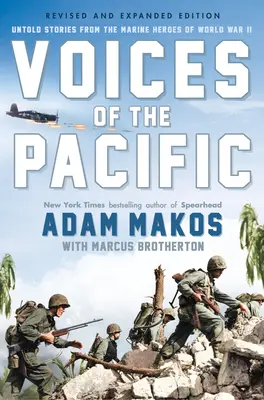 Hlasy Tichomoria, rozšírené vydanie: Nevypovedané príbehy hrdinov námornej pechoty z druhej svetovej vojny - Voices of the Pacific, Expanded Edition: Untold Stories from the Marine Heroes of World War II