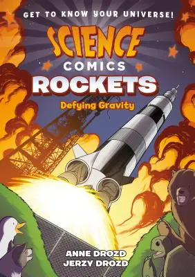 Vedecký komiks: Rakety: Vzpierajúce sa gravitácii - Science Comics: Rockets: Defying Gravity