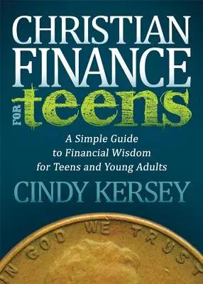 Kresťanské financie pre tínedžerov: Jednoduchý sprievodca finančnou múdrosťou pre dospievajúcich a mladých dospelých - Christian Finance for Teens: A Simple Guide to Financial Wisdom for Teens and Young Adults