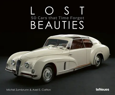 Stratené krásy: 50 áut, na ktoré čas zabudol - Lost Beauties: 50 Cars That Time Forgot