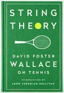Teória strún: David Foster Wallace o tenise: špeciálna publikácia americkej knižnice - String Theory: David Foster Wallace on Tennis: A Library of America Special Publication