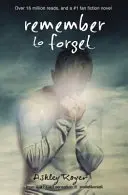 Nezabudni zabudnúť: Od wattpadovej senzácie @_Smilelikeniall - Remember to Forget: From Wattpad Sensation @_Smilelikeniall