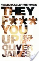They F*** You Up - Ako prežiť rodinný život - They F*** You Up - How to Survive Family Life