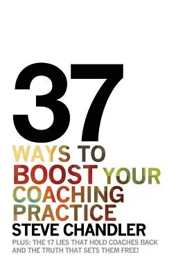 37 spôsobov, ako zvýšiť svoju koučovaciu prax - 37 Ways to BOOST Your Coaching Practice