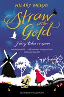 Slama do zlata: Rozprávky v novom spracovaní - Straw into Gold: Fairy Tales Re-Spun