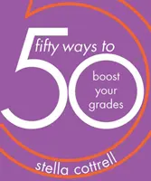 50 spôsobov, ako si zlepšiť známky - 50 Ways to Boost Your Grades