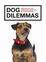 Psie dilemy: Pohľad psa na riešenie problémov s domácimi zvieratami - Dog Dilemmas: The Dog's-Eye View on Tackling Pet Problems