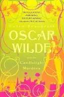 Oscar Wilde a vraždy pri sviečkach - Záhada Oscara Wildea: 1 - Oscar Wilde and the Candlelight Murders - Oscar Wilde Mystery: 1