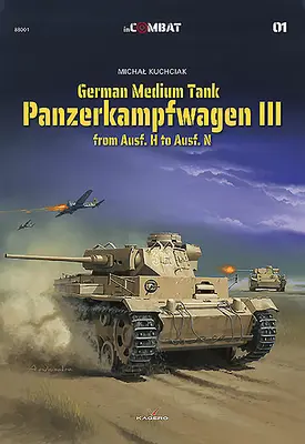 Nemecký stredný tank: H po Ausf. N - German Medium Tank: Panzerkampfwagen III from Ausf. H to Ausf. N
