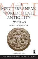 Stredomorský svet v neskorej antike: Ad 395 - 700 - The Mediterranean World in Late Antiquity: Ad 395-700