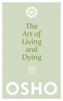 Umenie žiť a umierať: Oslava života a oslava smrti - The Art of Living and Dying: Celebrating Life and Celebrating Death