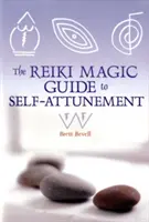 Magický sprievodca Reiki pre samoliečbu - The Reiki Magic Guide to Self-Attunement