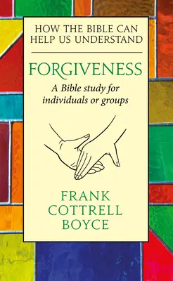 Odpustenie: Ako nám Biblia môže pomôcť pochopiť - Forgiveness: How the Bible Can Help Us Understand