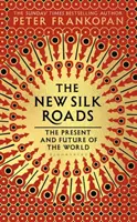 Nové hodvábne cesty - Súčasnosť a budúcnosť sveta - New Silk Roads - The Present and Future of the World