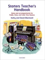 Starters Teacher's Handbook - Noty a sprievody pre husle, violu a violončelo Time Starters - Starters Teacher's Handbook - Notes and accompaniments for Fiddle, Viola, and Cello Time Starters