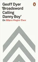 'Broadsword Calling Danny Boy' - O tom, kam sa orli odvážia - 'Broadsword Calling Danny Boy' - On Where Eagles Dare