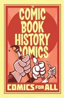 Dejiny komiksu: Dejiny komiksu: Komiksy pre všetkých - Comic Book History of Comics: Comics for All