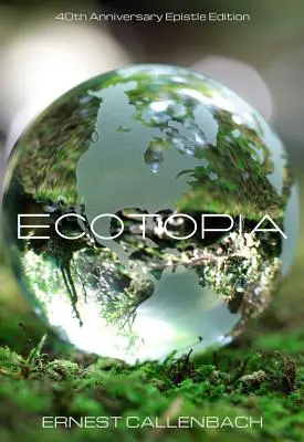 Ekotopia: (40. výročie vydania) - Ecotopia: (40th Anniversary Ed.)