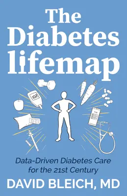 Mapa života diabetikov: Dáta riadená starostlivosť o diabetikov pre 21. storočie - The Diabetes Lifemap: Data Driven Diabetes Care for the 21st Century