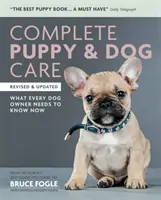 Kompletná starostlivosť o šteňa a psa - Čo potrebuje vedieť každý majiteľ psa - Complete Puppy & Dog Care - What every dog owner needs to know