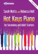 Klavír s horúcimi klávesmi pre stredoškolákov a dospelých začiatočníkov - Pre stredoškolákov a dospelých začiatočníkov - Hot Keys Piano for Secondary and Adult Starters - For Secondary and Adult Starters