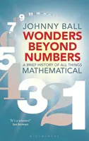 Zázraky za hranicami čísel: Krátka história všetkého matematického - Wonders Beyond Numbers: A Brief History of All Things Mathematical