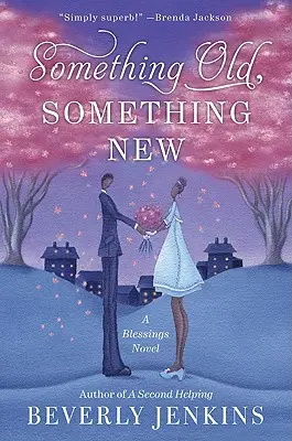 Niečo staré, niečo nové: A Blessings Novel - Something Old, Something New: A Blessings Novel