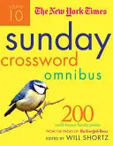 The New York Times Sunday Crossword Omnibus Volume 10: 200 svetoznámych nedeľných hádaniek zo stránok New York Times - The New York Times Sunday Crossword Omnibus Volume 10: 200 World-Famous Sunday Puzzles from the Pages of the New York Times