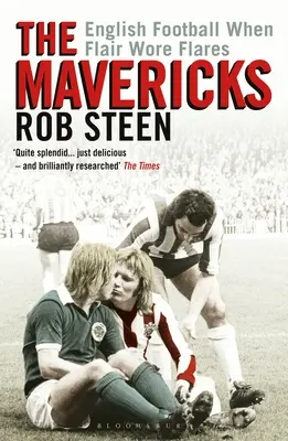 The Mavericks: Anglický futbal v čase, keď Flair nosieval flairky - The Mavericks: English Football When Flair Wore Flares