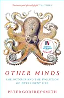 Iné mysle - Chobotnica a vývoj inteligentného života - Other Minds - The Octopus and the Evolution of Intelligent Life
