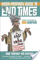 Sprievodca neproroka(tm) po posledných časoch: Biblické proroctvá pre každého - The Non-Prophet's Guide(tm) to the End Times: Bible Prophecy for Everyone