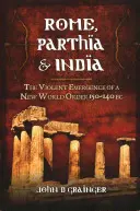 Rím, Partia a India: Násilný vznik nového svetového poriadku 150 - 140 pred n. l. - Rome, Parthia & India: The Violent Emergence of a New World Order 150-140 BC