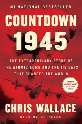Odpočítavanie 1945: Neobyčajný príbeh atómovej bomby a 116 dní, ktoré zmenili svet - Countdown 1945: The Extraordinary Story of the Atomic Bomb and the 116 Days That Changed the World