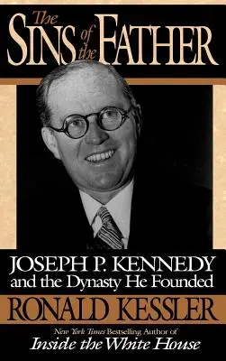 Hriechy otca: Kennedy a dynastia, ktorú založil - The Sins of the Father: Joseph P. Kennedy and the Dynasty He Founded