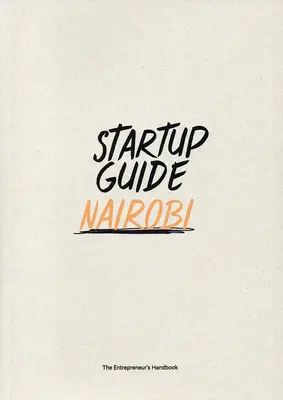 Startup Guide Nairobi: 1. zväzok - Startup Guide Nairobi: Volume 1