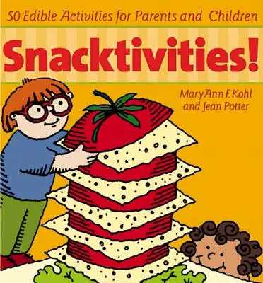 Občerstvenie: 50 jedlých aktivít pre rodičov a deti - Snacktivities: 50 Edible Activities for Parents and Children