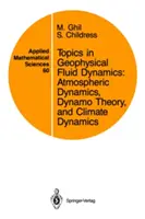 Témy z geofyzikálnej dynamiky tekutín: Dynamika atmosféry, teória dynama a dynamika klímy - Topics in Geophysical Fluid Dynamics: Atmospheric Dynamics, Dynamo Theory, and Climate Dynamics