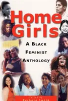Domáce dievčatá: Čierna feministická antológia - Home Girls: A Black Feminist Anthology