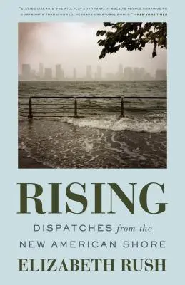 Rising: Depeše z nového amerického pobrežia - Rising: Dispatches from the New American Shore
