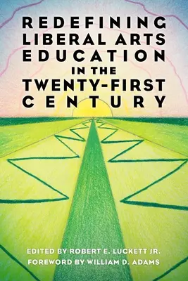 Nové vymedzenie vzdelávania v oblasti slobodných umení v dvadsiatom prvom storočí - Redefining Liberal Arts Education in the Twenty-First Century