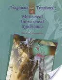 Diagnostika a liečba syndrómov pohybového postihnutia - Diagnosis and Treatment of Movement Impairment Syndromes