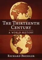 Trináste storočie: Svetové dejiny - The Thirteenth Century: A World History