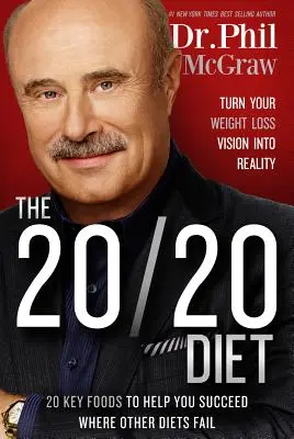Diéta 20/20: Premeňte svoju víziu chudnutia na realitu - The 20/20 Diet: Turn Your Weight Loss Vision Into Reality